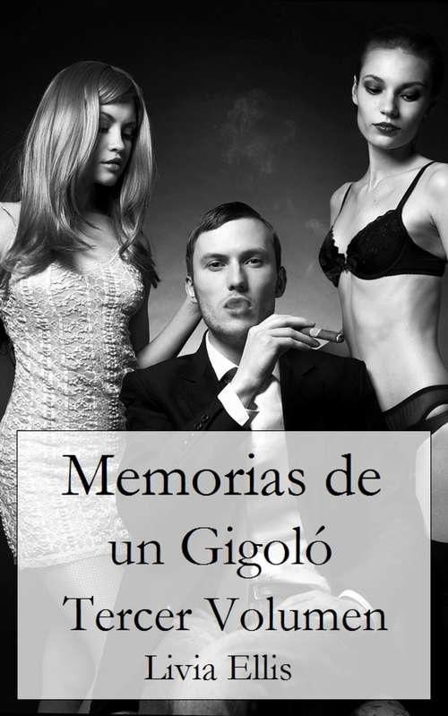 Book cover of Memorias de un Gigoló - Tercer Volumen