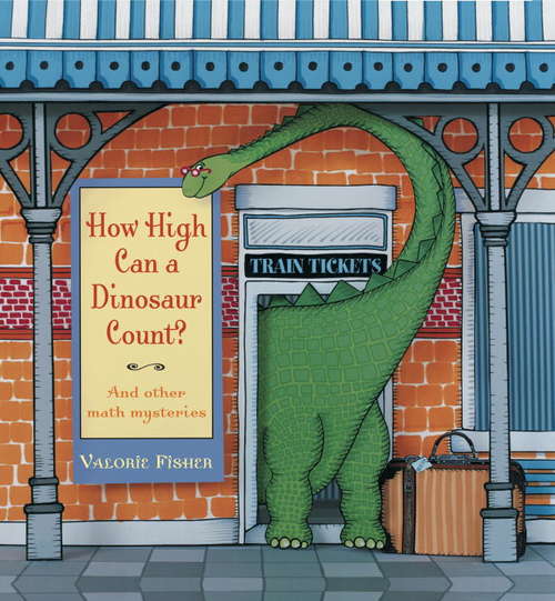 Book cover of How High Can a Dinosaur Count?: ...and Other Math Mysteries