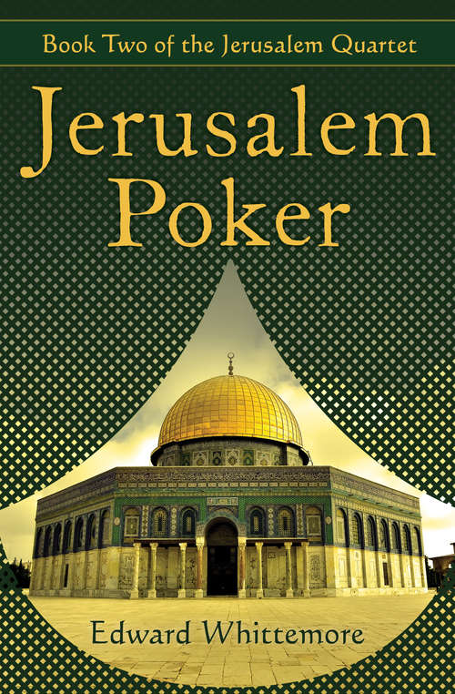 Book cover of Jerusalem Poker: Sinai Tapestry, Jerusalem Poker, Nile Shadows, And Jericho Mosaic (The Jerusalem Quartet #2)