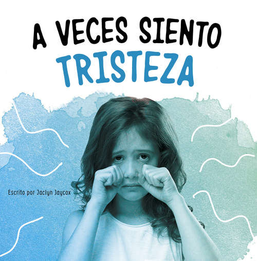 Book cover of A veces siento tristeza (Di lo que sientes)