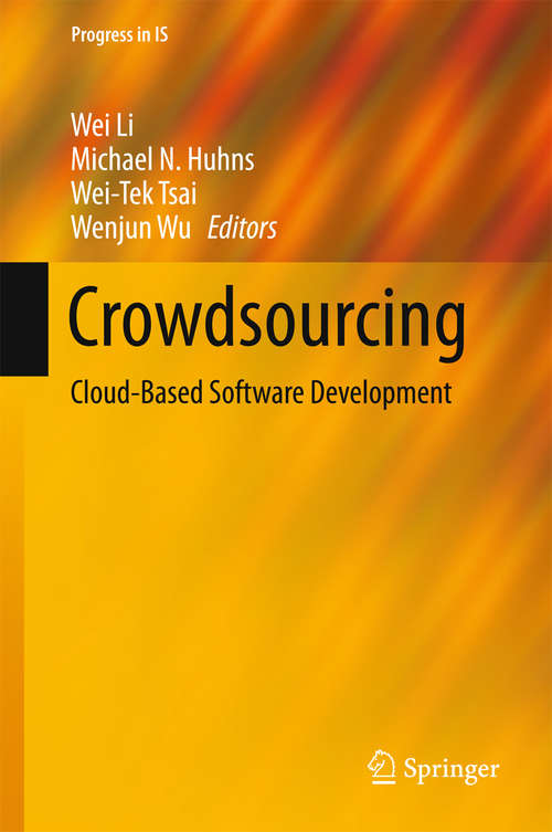 Book cover of Crowdsourcing: Cloud-Based Software Development (Progress in IS)
