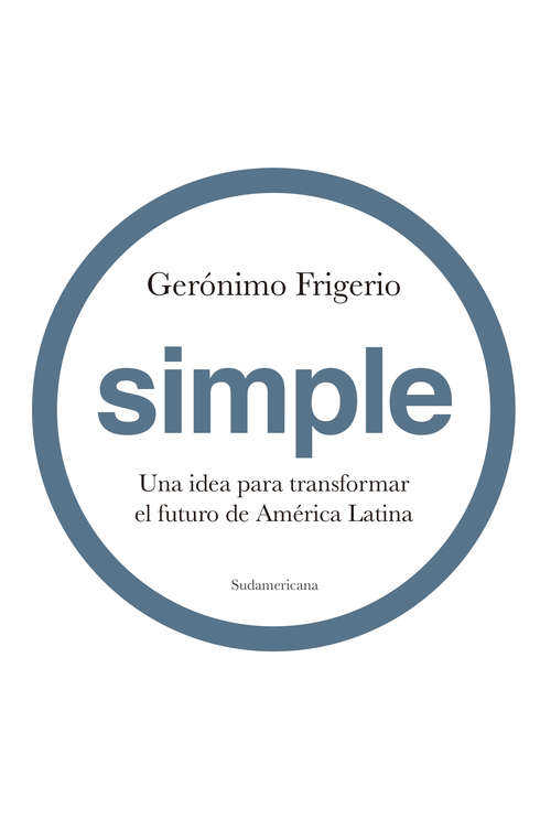 Book cover of Simple: Una idea para transformar el futuro de América Latina