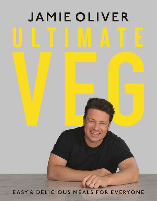 Book cover of Ultimate Veg: Easy & Delicious Meals for Everyone [American Measurements]