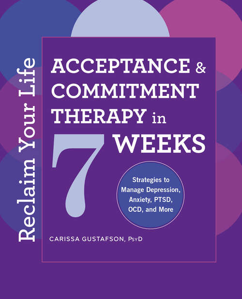 Book cover of Reclaim Your Life: Acceptance and Commitment Therapy in 7 Weeks