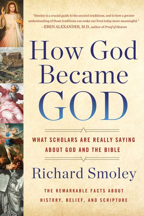 Book cover of How God Became God: What Scholars Are Really Saying About God and the Bible