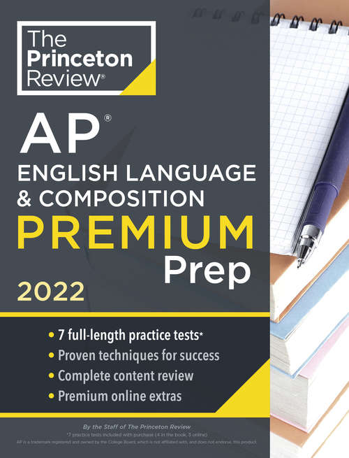Book cover of Princeton Review AP English Language & Composition Premium Prep, 2022: 7 Practice Tests + Complete Content Review + Strategies & Techniques (College Test Preparation)