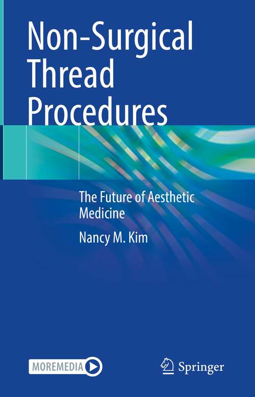 Book cover of Non-Surgical Thread Procedures: The Future of Aesthetic Medicine (1st ed. 2023)