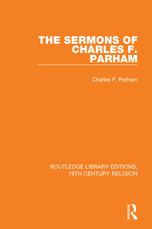Book cover of The Sermons of Charles F. Parham (Routledge Library Editions: 19th Century Religion #16)