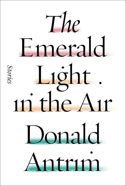 Book cover of The Emerald Light in the Air: Stories