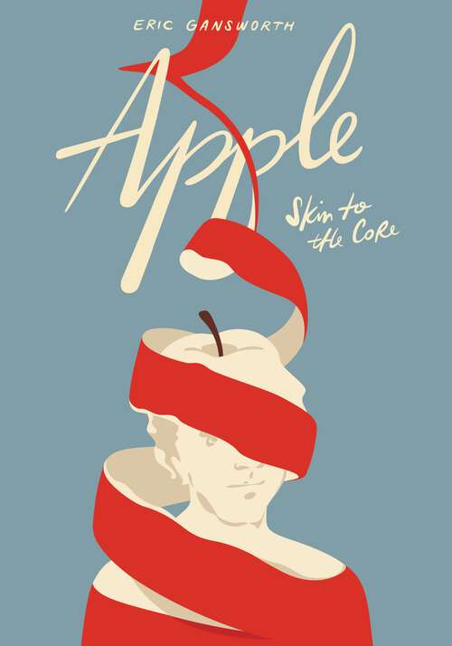 Book cover of Apple: (Skin to the Core)