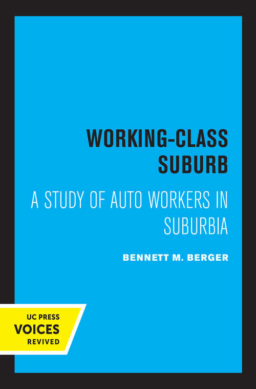 Book cover of Working-Class Suburb: A Study of Auto Workers in Suburbia