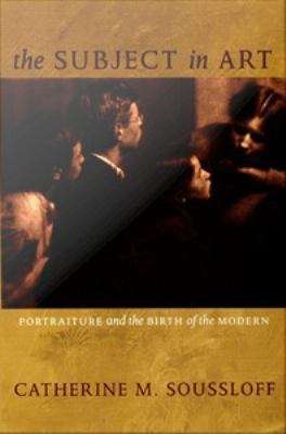 Book cover of The Subject in Art: Portraiture and the Birth of the Modern