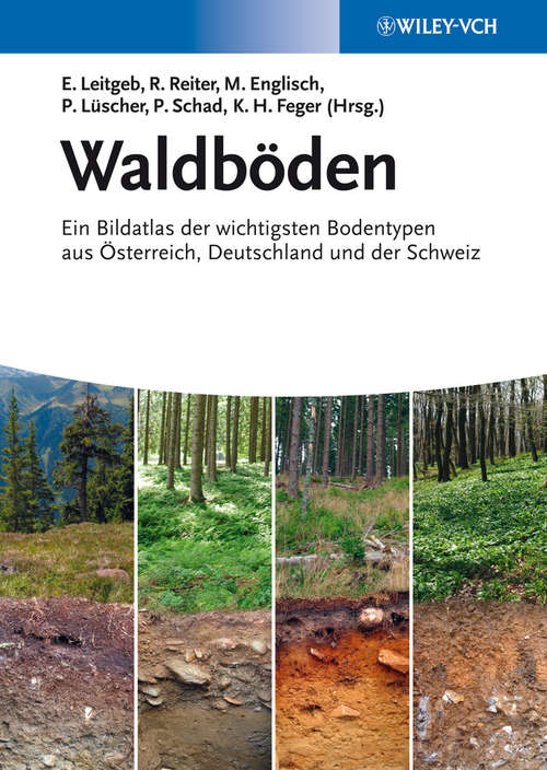 Book cover of Waldböden: Ein Bildatlas der Wichtigsten Bodentypen aus Österreich, Deutschland und der Schweiz