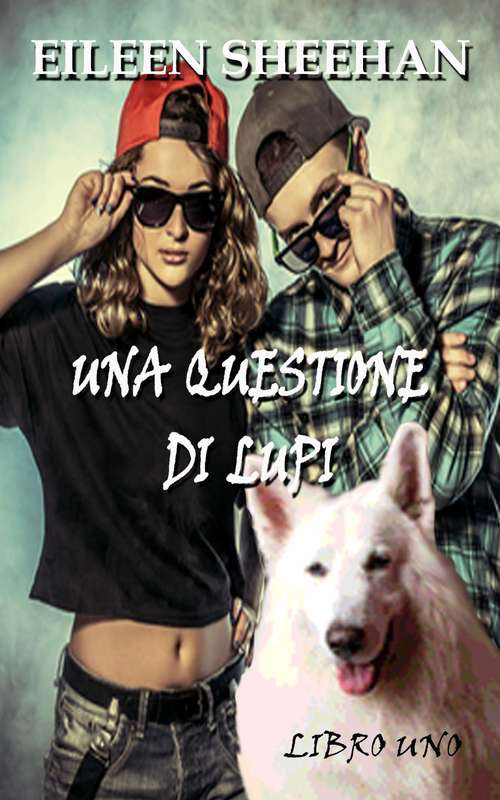 Book cover of Una questione di lupi (della Trilogia Una Questione Di Lupi #1)