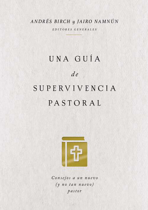 Book cover of Una guía de supervivencia pastoral: Consejos a un nuevo (y no tan nuevo) pastor