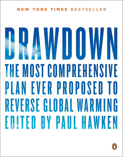 Book cover of Drawdown: The Most Comprehensive Plan Ever Proposed to Reverse Global Warming