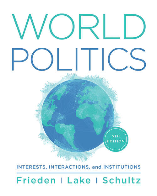 Book cover of World Politics: Interests, Interactions, Institutions (Fifth Edition): Interests, Interactions, Institutions (Fifth Edition)