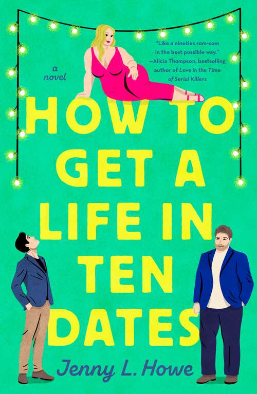 Book cover of How to Get a Life in Ten Dates: A Novel