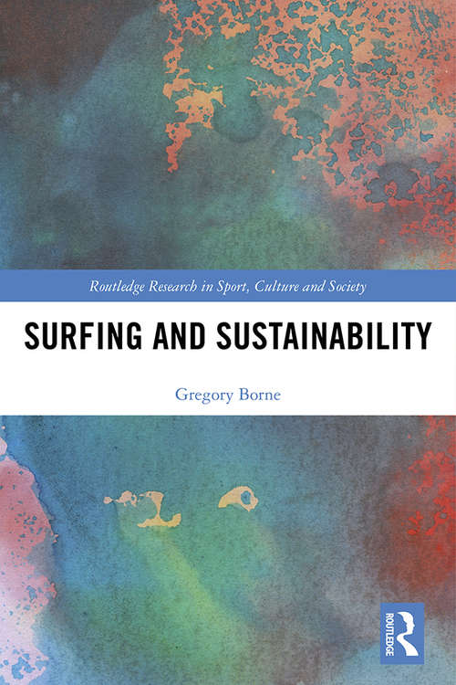 Book cover of Surfing and Sustainability (Routledge Research in Sport, Culture and Society)