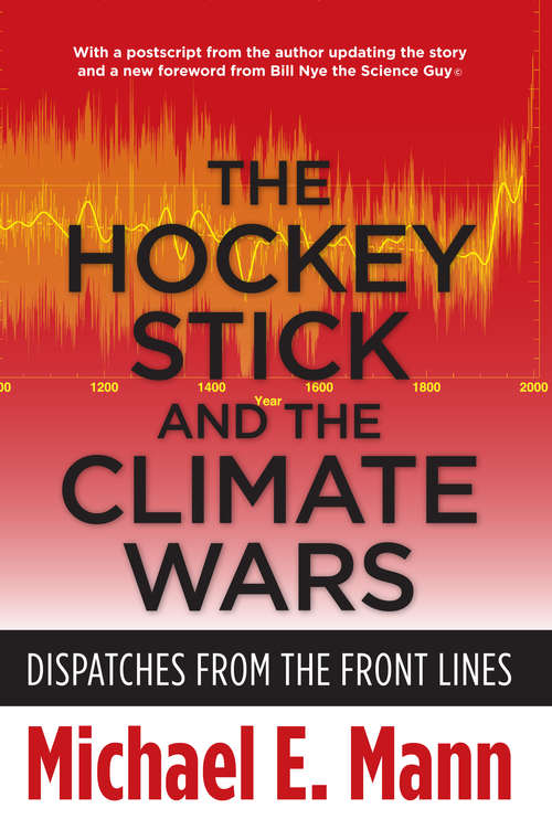 Book cover of The Hockey Stick and the Climate Wars: Dispatches from the Front Lines