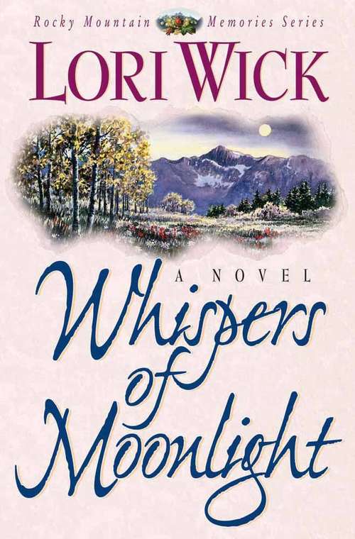 Book cover of Whispers Of Moonlight (Rocky Mountain Memories, #2)