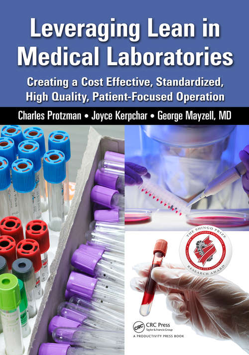 Book cover of Leveraging Lean in Medical Laboratories: Creating a Cost Effective, Standardized, High Quality, Patient-Focused Operation