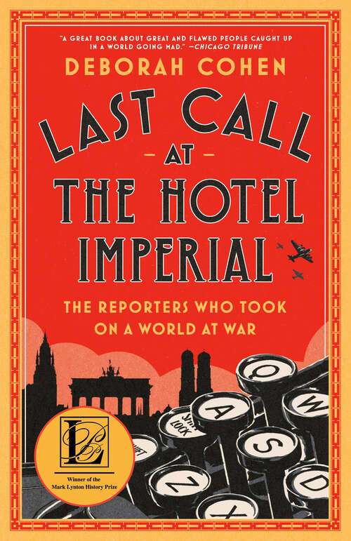 Book cover of Last Call at the Hotel Imperial: The Reporters Who Took On a World at War