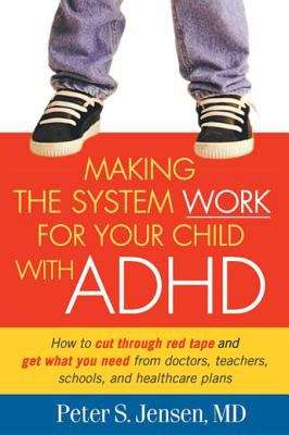 Book cover of Making the System Work for Your Child with ADHD