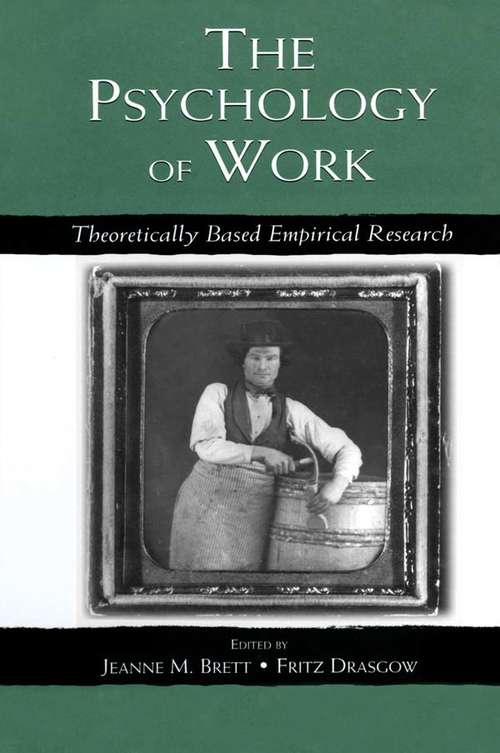Book cover of The Psychology of Work: Theoretically Based Empirical Research (Organization and Management Series)