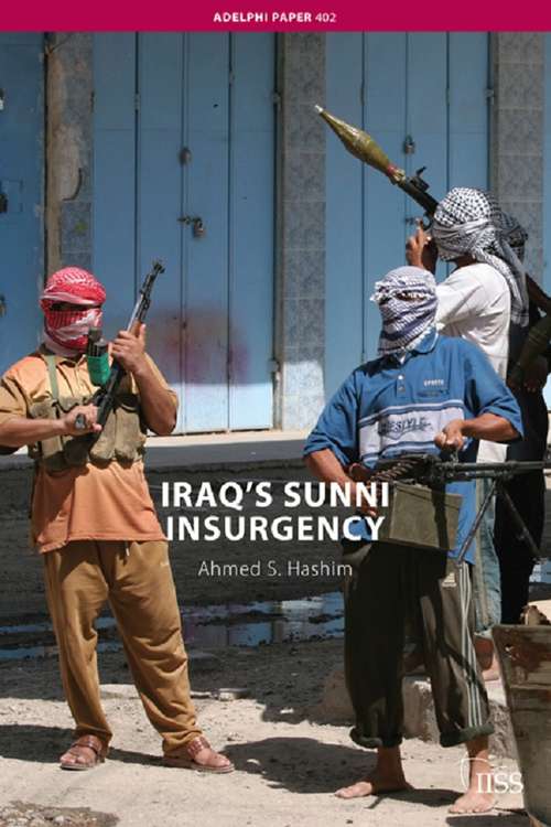 Book cover of Iraq’s Sunni Insurgency: Iraq's Sunni Insurgency (Adelphi series)