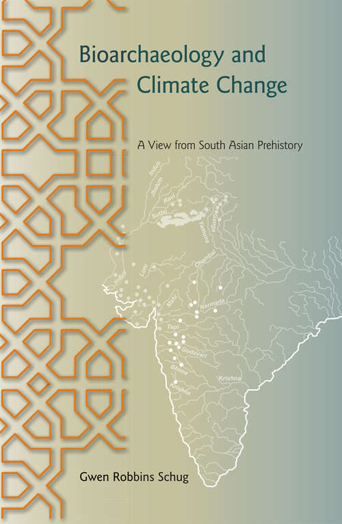 Book cover of Bioarchaeology and Climate Change: A View from South Asian Prehistory (Bioarchaeological Interpretations of the Human Past: Local, Regional, and Global)