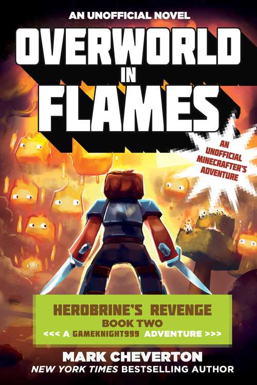 Book cover of Overworld in Flames: Herobrine?s Revenge Book Two (A Gameknight999 Adventure): An Unofficial Minecrafter?s Adventure (Gameknight999 Series)