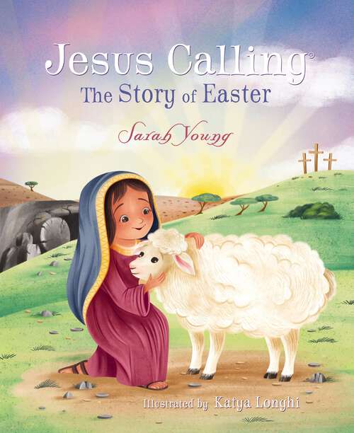 Book cover of Jesus Calling: The Story of Easter (Jesus Calling®)