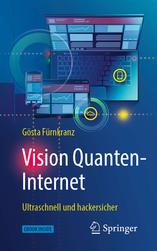 Book cover of Vision Quanten-Internet: Ultraschnell und hackersicher (1. Aufl. 2019)