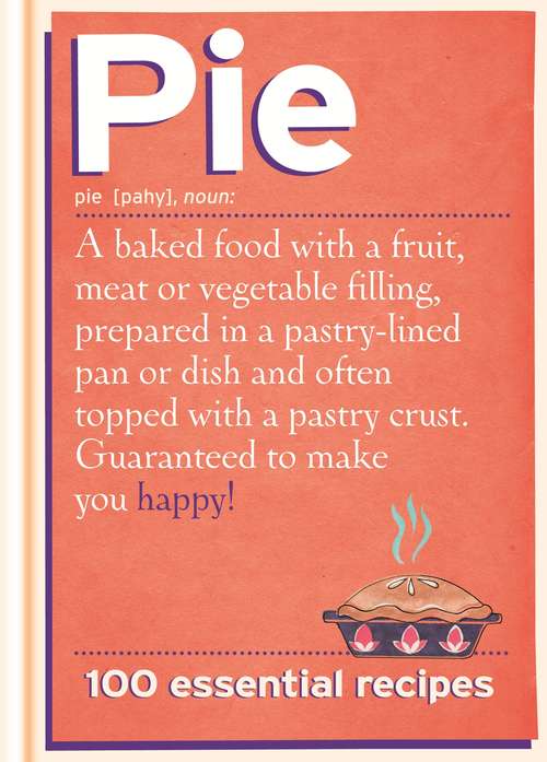 Book cover of Pie: 100 Essential Recipes