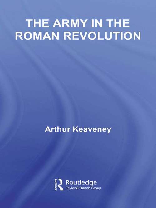 Book cover of The Army in the Roman Revolution