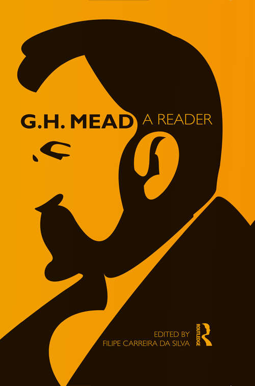 Book cover of G.H. Mead: A Reader (Routledge Classics in Sociology)