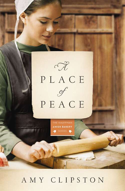 Book cover of A Place of Peace: A Novel (Kauffman Amish Bakery Series #3)