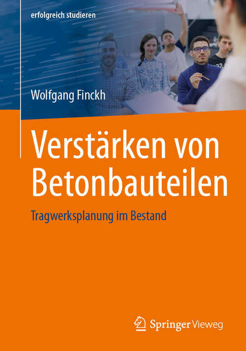 Book cover of Verstärken von Betonbauteilen: Tragwerksplanung im Bestand (erfolgreich studieren)