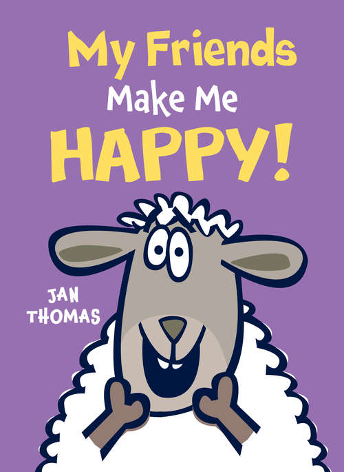 Book cover of My Friends Make Me Happy! (The Giggle Gang)