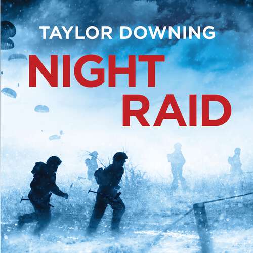 Book cover of Night Raid: The True Story of the First Victorious British Para Raid of WWII