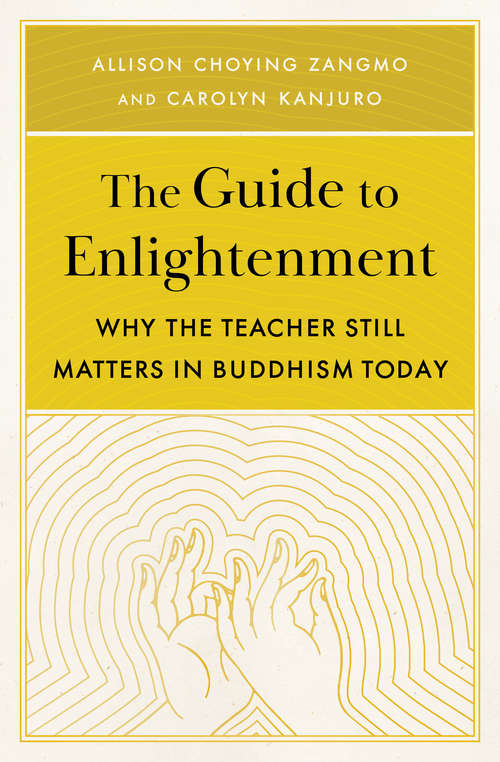 Book cover of The Guide to Enlightenment: Why the Teacher Still Matters in Buddhism Today