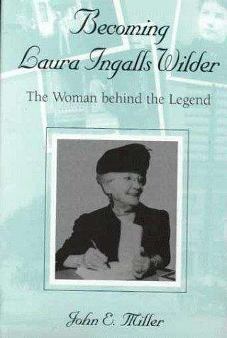 Book cover of Becoming Laura Ingalls Wilder:The Woman Behind the Legend