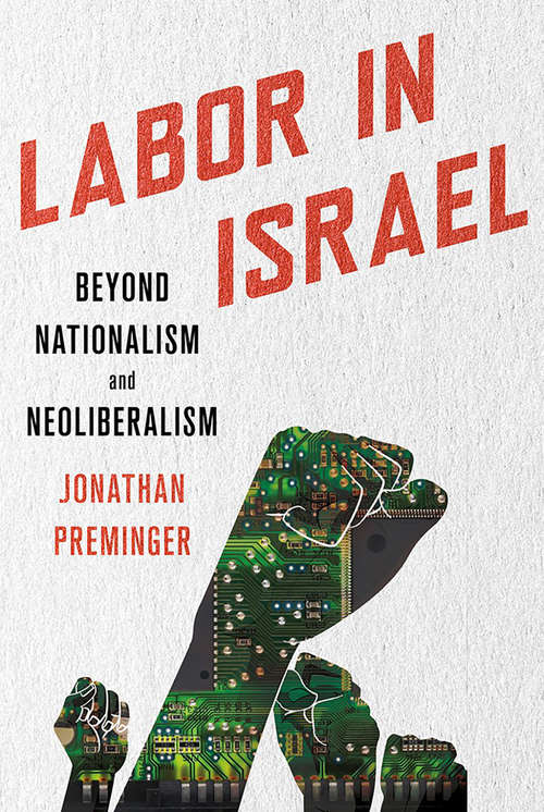 Book cover of Labor in Israel: Beyond Nationalism and Neoliberalism