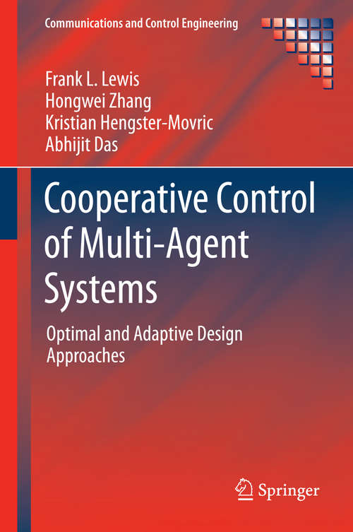 Book cover of Cooperative Control of Multi-Agent Systems: Optimal and Adaptive Design Approaches (Communications and Control Engineering)