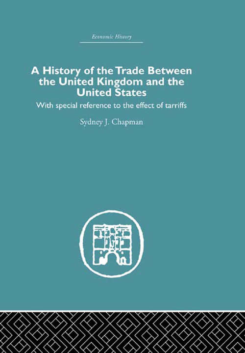 Book cover of History of the Trade Between the United Kingdom and the United States: With Special Reference to the Effects of Tarriffs