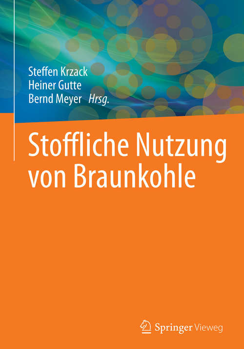 Book cover of Stoffliche Nutzung von Braunkohle (1. Aufl. 2018)