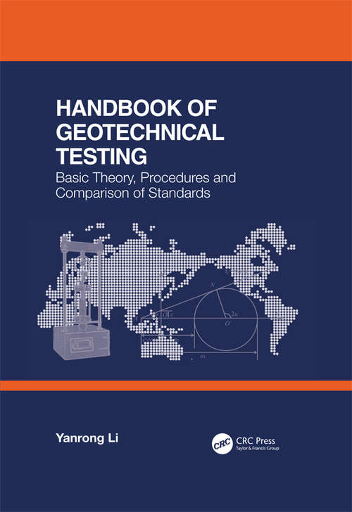 Book cover of Handbook of Geotechnical Testing: Basic Theory Procedures And Comparison Of Standards