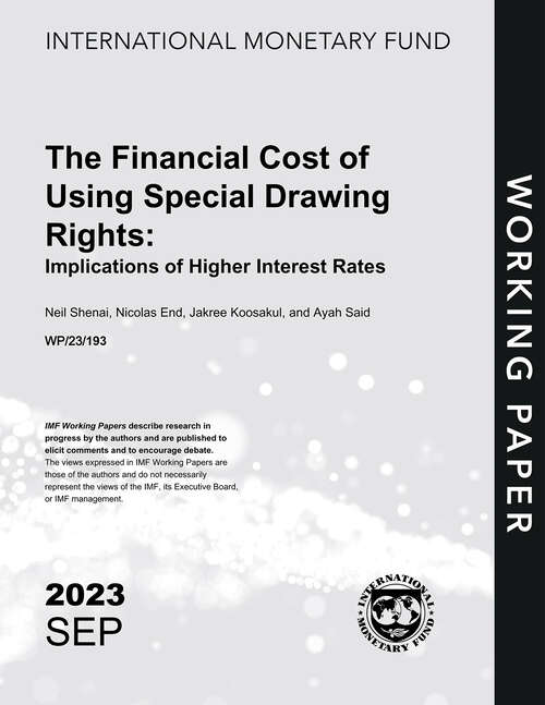 Book cover of The Financial Cost of Using Special Drawing Rights: Implications of Higher Interest Rates (Imf Working Papers)
