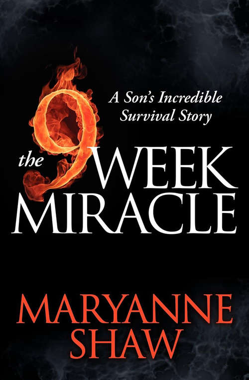 Book cover of The 9 Week Miracle: A Son's Incredible Survival Story